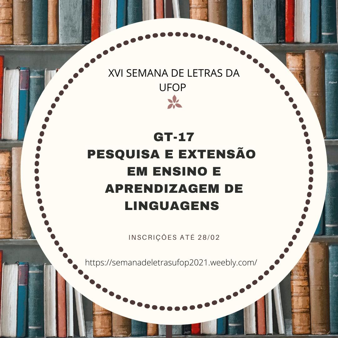 GT 17 – Pesquisa e extensão em ensino e aprendizagem